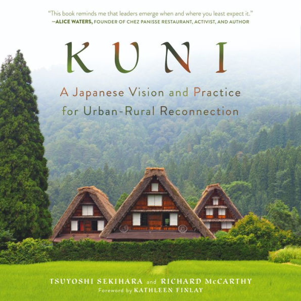 Kuni: A Japanese Vision and Practice for Urban-Rural Reconnection