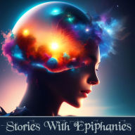 Stories with Epiphanies: Characters finding moments of clarity in desperate situations