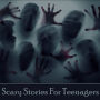 Scary Stories for Teenagers: Classic stories that are the original form of horror movies