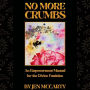 No More Crumbs: An Empowerment Manual for the Divine Feminine