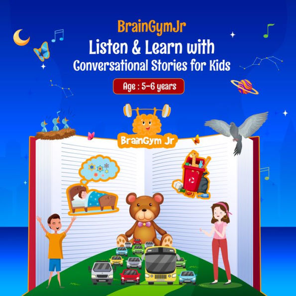 BrainGymJr: Listen & Learn with Conversational Audio Stories for Kids (5-6 years): A collection of five short conversational Audio Stories for children aged 5-6 years