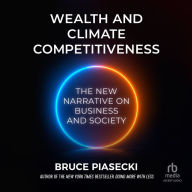 Wealth and Climate Competitiveness: The New Narrative on Business and Society