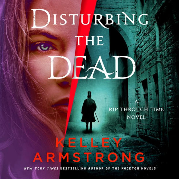 Disturbing the Dead: A Rip Through Time Novel