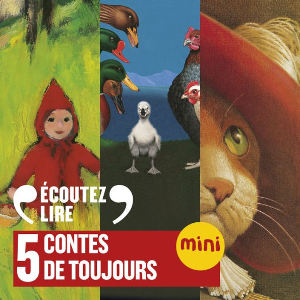 5 contes de toujours. Le Chat botté, Le Petit Chaperon rouge, Le Petit Soldat de plomb, Le Vilain Petit Canard, Le Petit Poucet