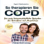 So therapieren Sie COPD: Der erste laienverständliche Ratgeber für Betroffene und Angehörige (Abridged)