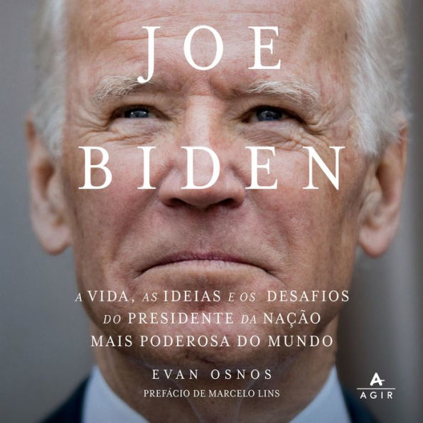 Joe Biden: A vida, as ideias e os desafios do presidente da nação mais poderosa do mundo