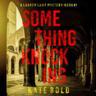 Something Knocking (A Lauren Lamb FBI Thriller-Book One): Digitally narrated using a synthesized voice