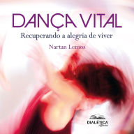 Dança Vital: recuperando a alegria de viver (Abridged)