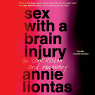 Sex with a Brain Injury: On Concussion and Recovery