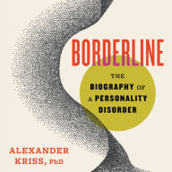 Borderline: The Biography of a Personality Disorder