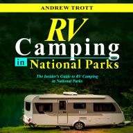 RV CAMPING in National Parks: The Insider's Guide to RV Camping in National Parks