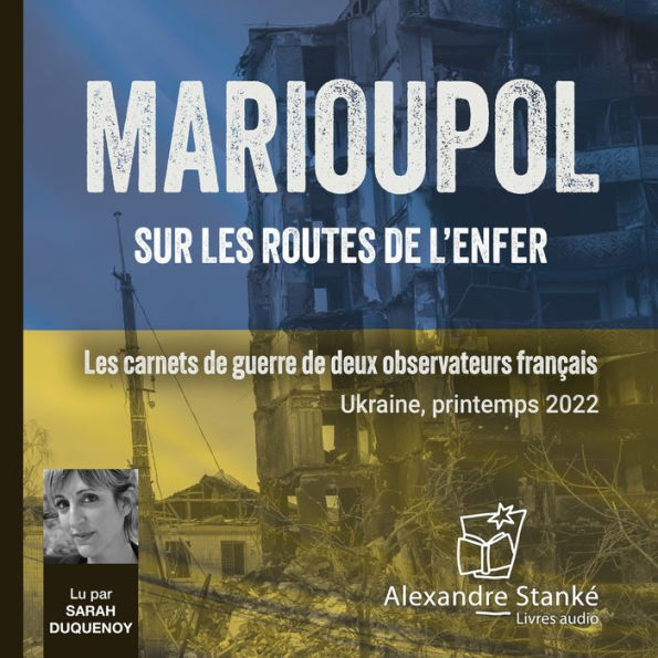 Marioupol: Sur les routes de l'enfer