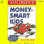 Kiplinger's Money-Smart Kids (Abridged)