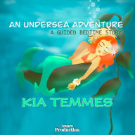 An Undersea Adventure: A Guided Bedtime Story