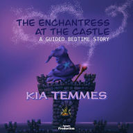 The Enchantress at the Castle: A guided bedtime story