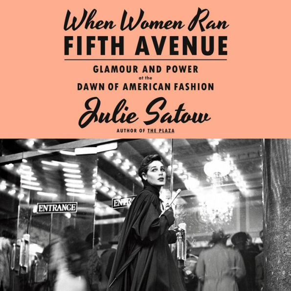 When Women Ran Fifth Avenue: Glamour and Power at the Dawn of American Fashion