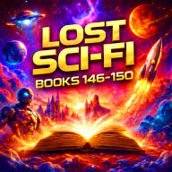 Lost Sci-Fi Books 146 thru 150