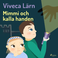 Mimmi och kalla handen (oförkortat)