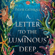 A Letter to the Luminous Deep