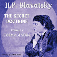 Secret Doctrine Volume 1, The - Cosmogenesis