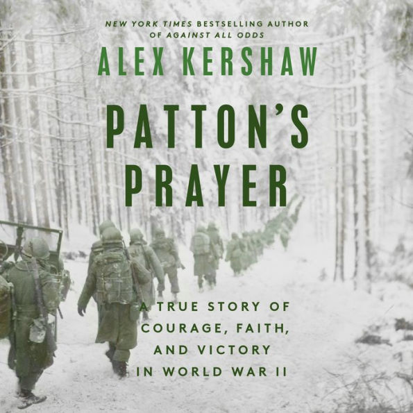 Patton's Prayer: A True Story of Courage, Faith, and Victory in World War II