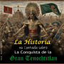 La historia no Contada sobre La Conquista de la Gran Tenochtitlan: Desde el inicio de la llegada de Hernán Cortez hasta la caída de los Aztecas - La conquista de América