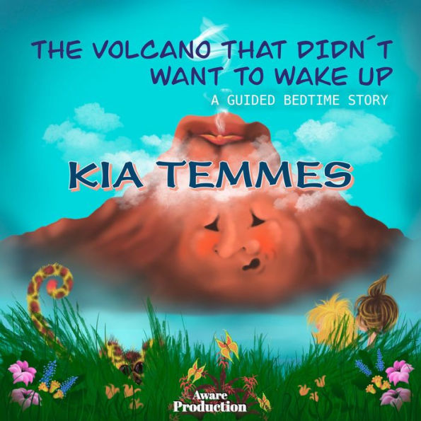 The Volcano That Didn't Want to Wake Up: A Guided Bedtime Story