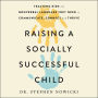 Raising a Socially Successful Child: Teaching Kids the Nonverbal Language They Need to Communicate, Connect, and Thrive