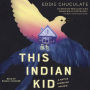 This Indian Kid: A Native American Memoir (Scholastic Focus)