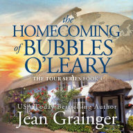 The Homecoming of Bubbles O'Leary: The Tour Series, Book 4