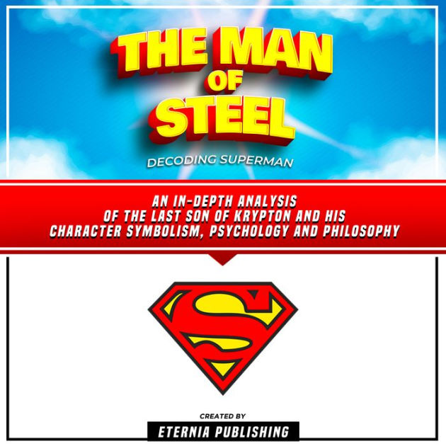 Man of Steel: Character Analysis