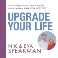 Upgrade Your Life: Break your unconscious barriers and live the life you deserve