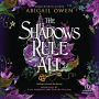 The Shadows Rule All