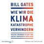 Wie wir die Klimakatastrophe verhindern: Welche Lösungen es gibt und welche Fortschritte nötig sind