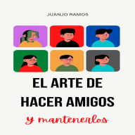 El arte de hacer amigos (y mantenerlos)