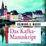 Das Kafka-Manuskript: Kriminalroman