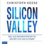 Silicon Valley: Was aus dem mächtigsten Tal der Welt auf uns zukommt