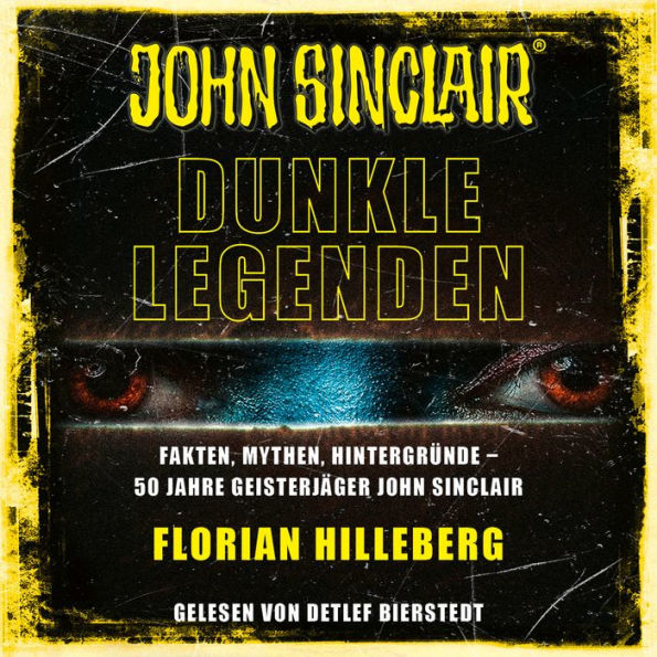 John Sinclair - Dunkle Legenden - Fakten, Mythen, Hintergründe - 50 Jahre Geisterjäger John Sinclair (Ungekürzt)