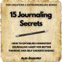 15 Journaling Secrets: How To Establish Consistent Journaling Habit For Better Thinking And Self Understanding