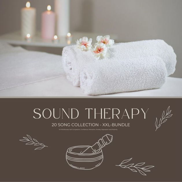 Sound Therapy for Mindfulness, Confidence, Motivation