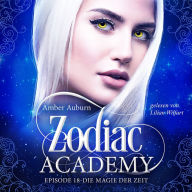 Zodiac Academy, Episode 18 - Die Magie der Zeit