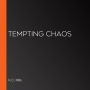 Tempting Chaos