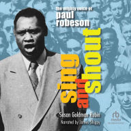 Sing and Shout: The Mighty Voice of Paul Robeson