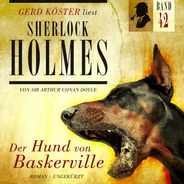 Der Hund von Baskerville - Gerd Köster liest Sherlock Holmes, Band 42 (Ungekürzt) by Conan Doyle, Gerd | 2940159685308 | Audiobook (Digital) | Barnes Noble®