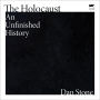 The Holocaust: An Unfinished History