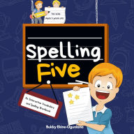 Spelling Five: An Interactive Vocabulary and Spelling Workbook for 9-Year-Olds (With AudioBook Lessons)