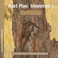 Old Firehand - Winnetou, Könyv 3 (teljes)