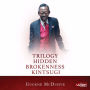 Trilogy Hidden Brokenness Kintsugi