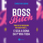 Boss Bitch (resumo) (Abridged)