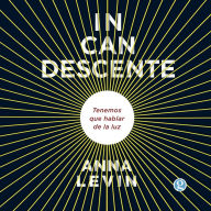 Incandescente: Tenemos que hablar de la luz